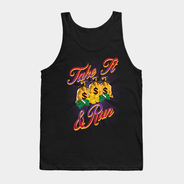 Take It & Run Tank Top by RockReflections